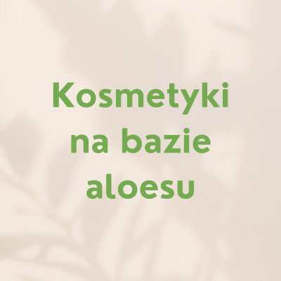 kosmetyki organiczne aloesowe